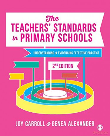 The Teachers' Standards in Primary Schools: Understanding and Evidencing Effective Practice - Joy Carroll [KSIĄŻKA]