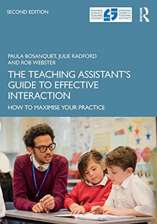 The Teaching Assistant's Guide to Effective Interaction: How to Maximise Your Practice - Paula Bosanquet [KSIĄŻKA]