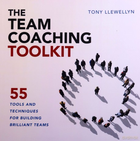 The Team Coaching Toolkit: 55 Tools and Techniques for Building Brilliant Teams - Tony Llewellyn [KSIĄŻKA]
