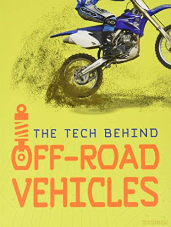 The Tech Behind Off-Road Vehicles (Tech on Wheels) - Matt Chandler [KSIĄŻKA]