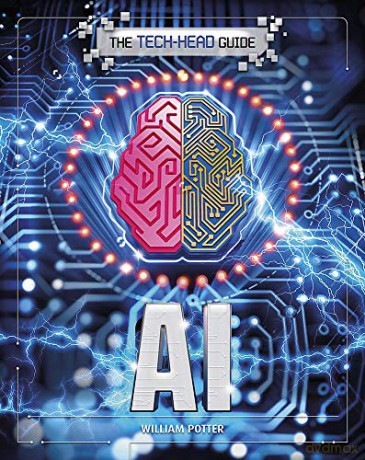 The Tech-Head Guide: AI - William Potter [KSIĄŻKA]