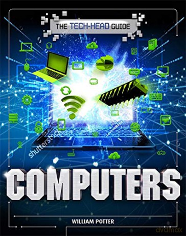 The Tech-Head Guide: Computers - William Potter [KSIĄŻKA]