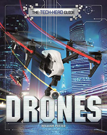 The Tech-Head Guide: Drones - William Potter [KSIĄŻKA]