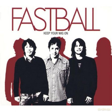 Fastball: Keep Your Wig On [CD]