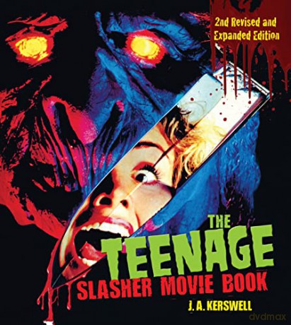 The Teenage Slasher Movie Book, 2nd Revised and Expanded Edition (CompanionHouse Books) Definitive Horror Film Reference from Psycho to Friday the 13th to Scream, with Poster Art from Around the World - J A Kerswell [KSIĄŻKA]