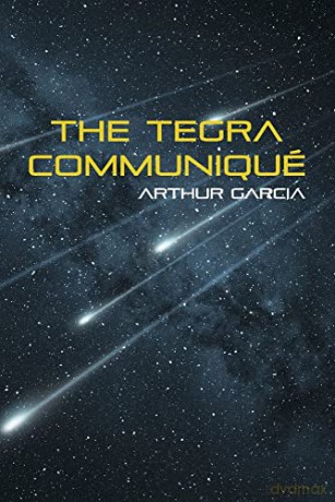 The Tegra Communiqué - Arthur Garcia [KSIĄŻKA]