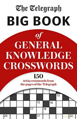 The Telegraph Big Book of General Knowledge Volume 1 [KSIĄŻKA]