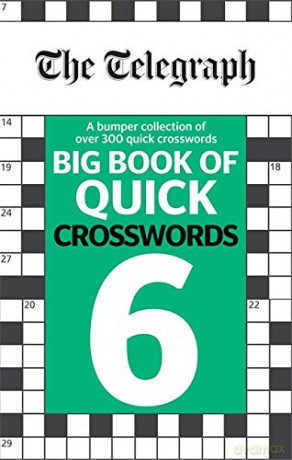 The Telegraph Big Book of Quick Crosswords 6: A bumper collection of over 200 quick crosswords (The Telegraph Puzzle Books) [KSIĄŻKA]
