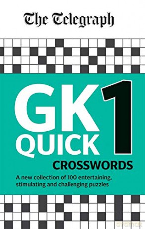 The Telegraph GK Quick Crosswords Volume 1: A brand new complitation of 100 General Knowledge Quick Crosswords (The Telegraph Puzzle Books) [KSIĄŻKA]