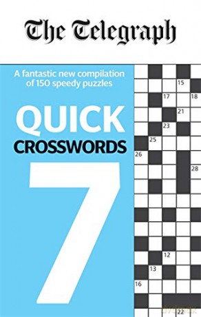 The Telegraph Quick Crosswords 7: A fantastic new compilation of 150 speedy puzzles to complete on the go (The Telegraph Puzzle Books) [KSIĄŻKA]