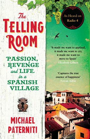 The Telling Room: Passion, Revenge and Life in a Spanish Village - Michael Paterniti [KSIĄŻKA]