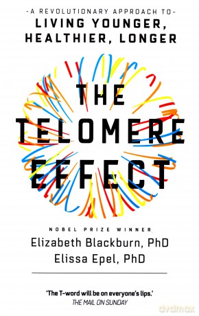 The Telomere Effect: A Revolutionary Approach to Living Younger, Healthier, Longer - Dr Elizabeth Blackburn [KSIĄŻKA]