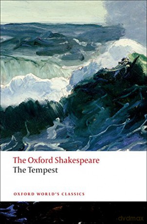 The Tempest: The Oxford Shakespeare: The Oxford Shakespeare the Tempest (Oxford World's Classics) - William Shakespeare [KSIĄŻKA]