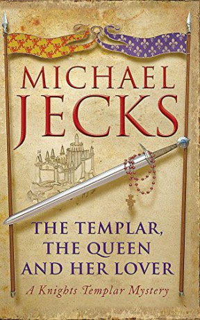 The Templar, the Queen and Her Lover (Last Templar Mysteries 24): Conspiracies and intrigue abound in this thrilling medieval mystery (Knights Templar Mysteries (Headline)) - Michael Jecks [KSIĄŻKA]
