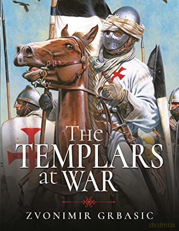The Templars at War - Grbasic Zvonimir [KSIĄŻKA]