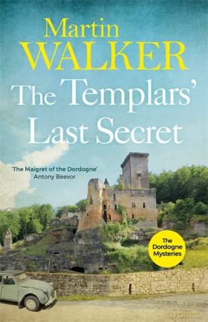 The Templars' Last Secret: The Dordogne Mysteries 10 - Martin Walker [KSIĄŻKA]