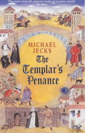 The Templar's Penance (Last Templar Mysteries 15): An enthralling medieval adventure (Medieval West Country Mystery) - Michael Jecks [KSIĄŻKA]