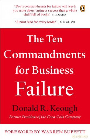 The Ten Commandments for Business Failure - Don Keough [KSIĄŻKA]