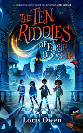 The Ten Riddles of Eartha Quicksmith (Quicksmiths): 1 - Loris Owen [KSIĄŻKA]