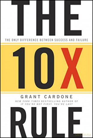 The Ten Times Rule - The Only Difference Between Success and Failure - Grant Cardone [KSIĄŻKA]