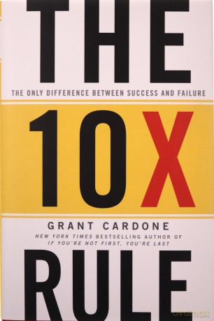 The Ten Times Rule - The Only Difference Between Success and Failure - Grant Cardone [KSIĄŻKA]