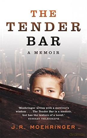 The Tender Bar: Now a Major Film - J R Moehringer [KSIĄŻKA]