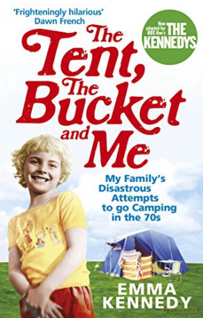 The Tent, the Bucket and Me - Emma Kennedy [KSIĄŻKA]