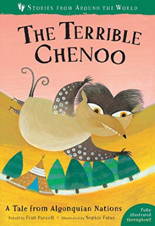 The Terrible Chenoo: A Tale from the Algonquian Nations (Stories from Around the World): 1 - Fran Parnell [KSIĄŻKA]