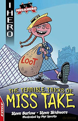 The Terrible Tricks of Miss Take (EDGE: I HERO: Megahero) - Steve Barlow [KSIĄŻKA]