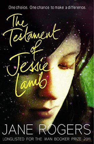 The Testament of Jessie Lamb - Jane Rogers [KSIĄŻKA]