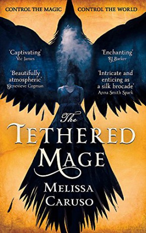 The Tethered Mage: Melissa Caruso (Swords and Fire) - Melissa Caruso [KSIĄŻKA]