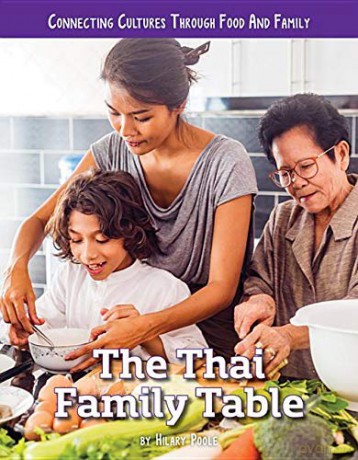 The Thai Family Table (Connecting Cultures Through Family and Food) - H.W. Poole [KSIĄŻKA]