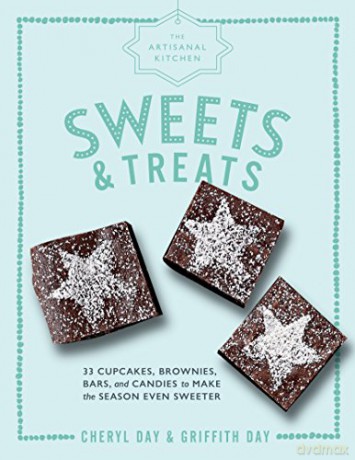 The The Artisanal Kitchen: Sweets and Treats: 33 Cupcakes, Brownies, Bars, and Candies to Make the Season Even Sweeter - Cheryl Day [KSIĄŻKA]
