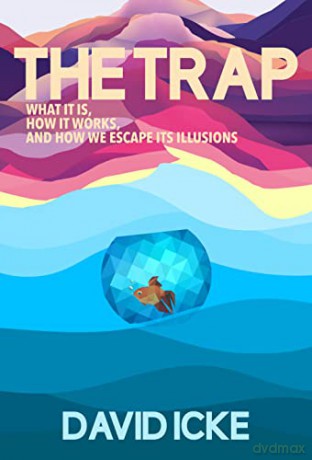 The The Trap: What it is, how is works, and how we escape its illusions - David Icke [KSIĄŻKA]