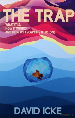 The The Trap: What it is, how is works, and how we escape its illusions - David Icke [KSIĄŻKA]