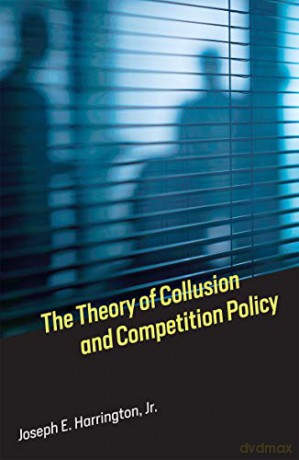 The Theory of Collusion and Competition Policy (The MIT Press) - Joseph E. Harri Jr. [KSIĄŻKA]