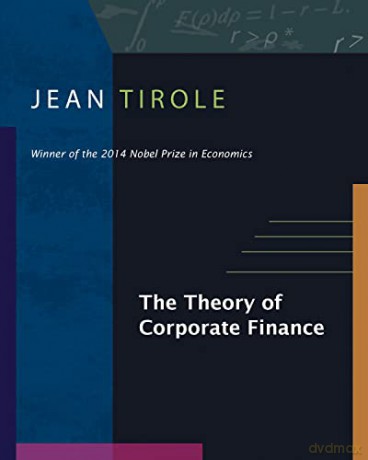 The Theory of Corporate Finance - Jean Tirole [KSIĄŻKA]