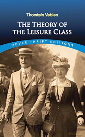 The Theory of the Leisure Class (Thrift Editions) - Thorstein Veblen [KSIĄŻKA]