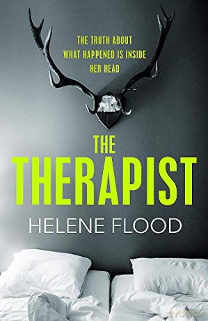 The Therapist: From the mind of a psychologist comes a chilling domestic thriller that gets under your skin. - Helene Flood [KSIĄŻKA]