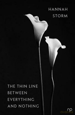 The Thin Line Between Everything and Nothing - Hannah Storm [KSIĄŻKA]