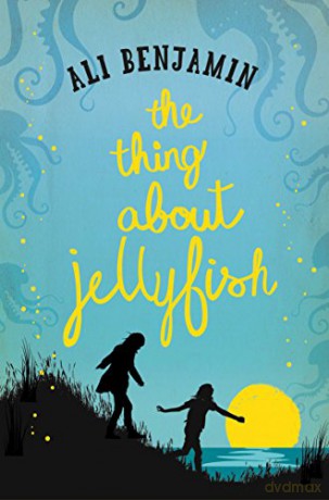 The Thing about Jellyfish: Ali Benjamin - Ali Benjamin [KSIĄŻKA]