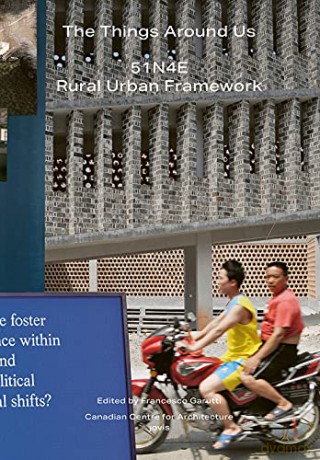 The Things Around Us: 51N4E and Rural Urban Framework - Francesco Garutti [KSIĄŻKA]