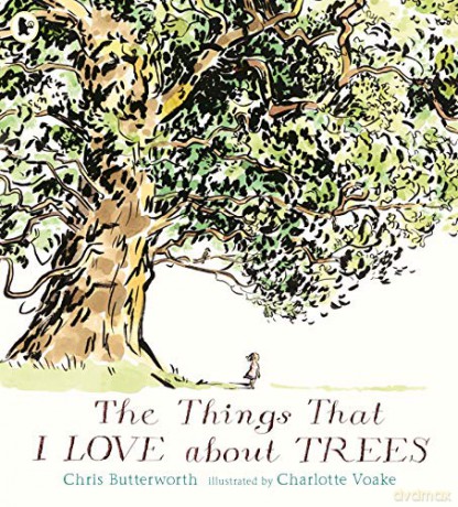 The Things That I LOVE about TREES - Chris Butterworth [KSIĄŻKA]