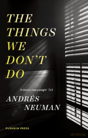 The Things We Don't Do - Andrés Neuman [KSIĄŻKA]