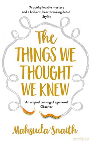 The Things We Thought We Knew - Mahsuda Snaith [KSIĄŻKA]