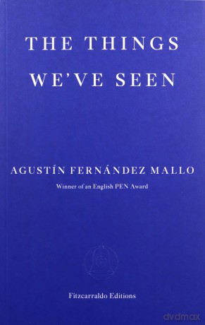 The Things We've Seen - Agustin Fernandez Mallo [KSIĄŻKA]
