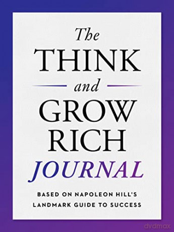 The Think and Grow Rich Journal: Based on Napoleon Hill's Landmark Guide to Success - Napoleon Hill [KSIĄŻKA]