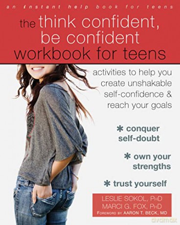 The Think Confident, Be Confident Workbook for Teens: Activities to Help You Create Unshakable Self-Confidence and Reach Your Goals - Marci G. Fox [KSIĄŻKA]