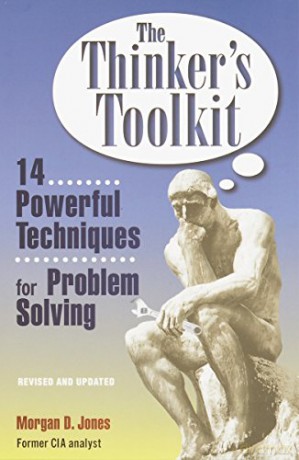 The Thinker's Toolkit: 14 Powerful Techniques for Problem Solving - Morgan Jones [KSIĄŻKA]