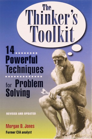 The Thinker's Toolkit: 14 Powerful Techniques for Problem Solving - Morgan Jones [KSIĄŻKA]